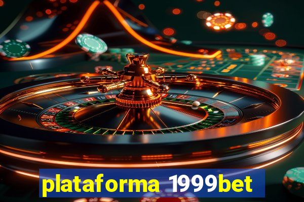 plataforma 1999bet